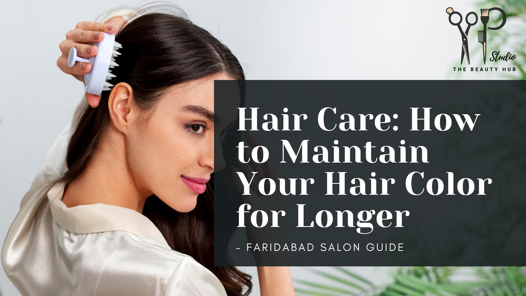 Hair Care: How to Maintain Your Hair Color for Longer – Faridabad Salon Guide